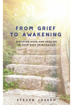 From Grief to Awakening