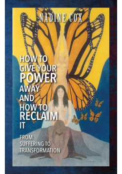 How To Give Your Power Away and How To Reclaim It