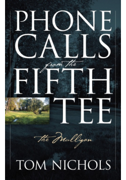 Phone Calls from the Fifth Tee - The Mulligan