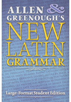 Allen and Greenough's New Latin Grammar