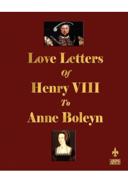 Love Letters of Henry VIII to Anne Boleyn