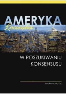 Ameryka łacińska w poszukiwaniu konsensusu
