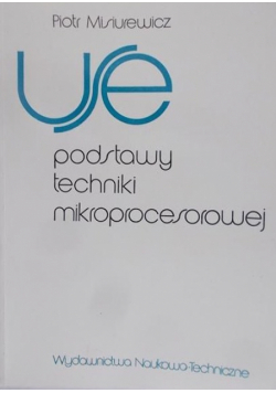 Misiurewicz Piotr - Podstawy techniki mikroprocesorowej