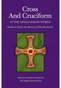 Cross And Cruciform In The Anglo-Saxon World