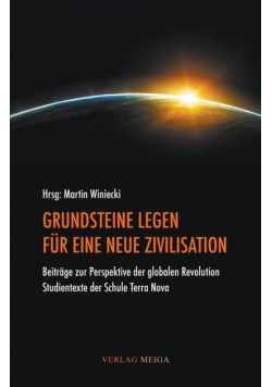 Grundsteine Legen Fur Eine Neue Zivilisation