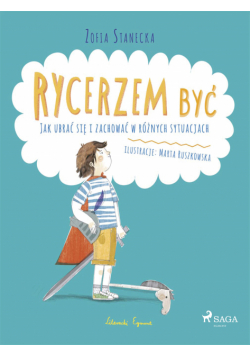 Rycerzem być