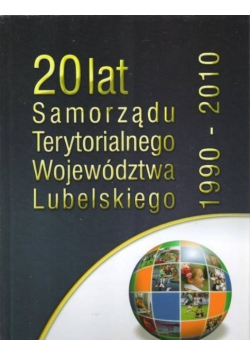 20 lat Samorządu Terytorialnego Województwa Lubelskiego