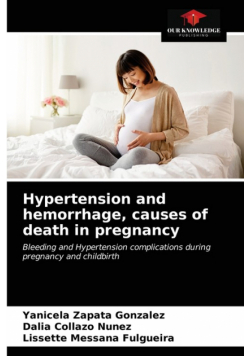 Hypertension and hemorrhage, causes of death in pregnancy