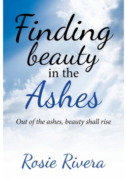 Finding Beauty in the Ashes