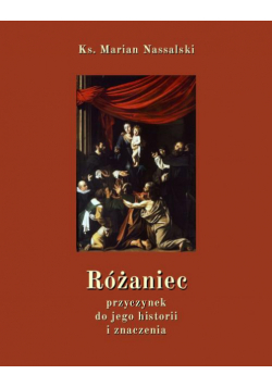 Różaniec. Przyczynek do jego historii i znaczenia