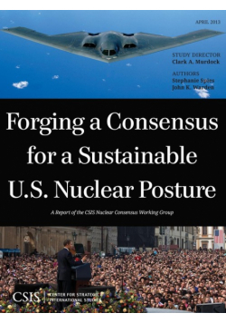 Forging a Consensus for a Sustainable U.S. Nuclear Posture