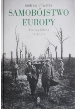 Samobójstwo Europy wielka wojna 1914 1918