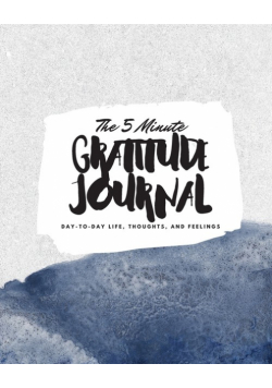 The 5 Minute Gratitude Journal
