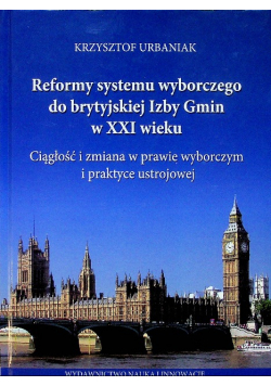 Reformy systemu wyborczego do brytyjskiej Izby Gmin w XXI wieku