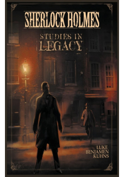 Sherlock Holmes Studies in Legacy