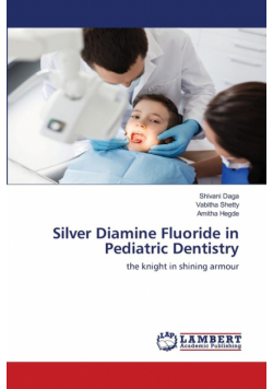 Silver Diamine Fluoride in Pediatric Dentistry