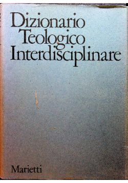 Dizionario teologico interdisciplinare volume primo