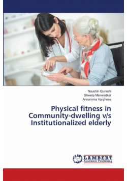 Physical fitness in Community-dwelling v/s Institutionalized elderly