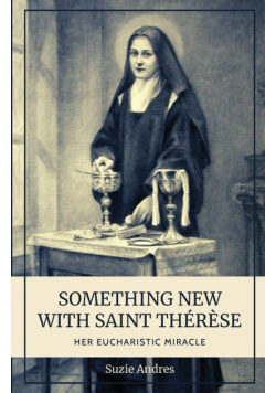 Something New with St. Thérèse