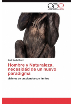 Hombre y Naturaleza, Necesidad de Un Nuevo Paradigma