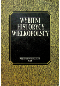 Wybitni historycy wielkopolscy