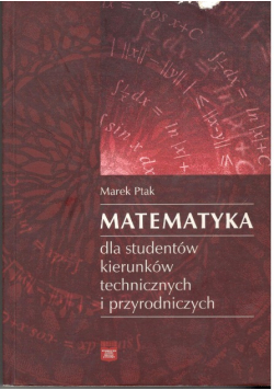 Matematyka dla studentów kierunków technicznych i przyrodniczych