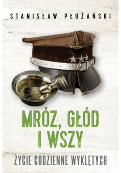 Mróz, głód i wszy. Życie codzienne Wyklętych