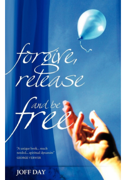 Forgive, Release and be Free!