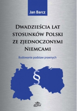 Dwadzieścia lat stosunków polski ze zjednoczonymi Niemcami plus autograf autora