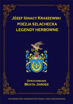 Józef Ignacy Kraszewski. Poezja szlachecka...
