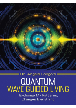 Dr. Angela Longo's Quantum Wave Guided Living