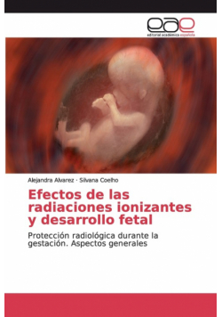 Efectos de las radiaciones ionizantes y desarrollo fetal
