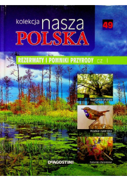 Kolekcja nasza Polska Rezerwaty i pomniki przyrody część I
