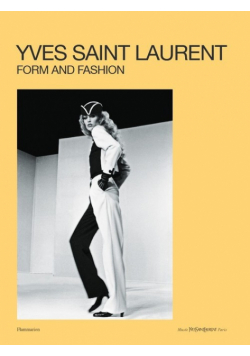 Yves Saint Laurent: Form and Fashion