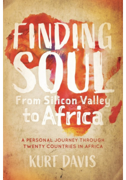 Finding Soul From Silicon Valley to Africa
