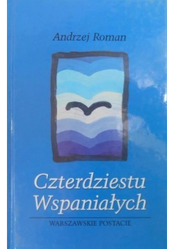 Czterdziestu wspaniałych Warszawskie postacie