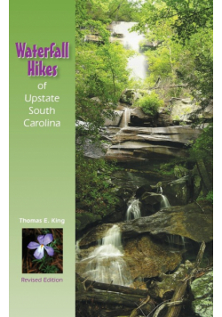 Waterfall Hikes of Upstate South Carolina (Revised)
