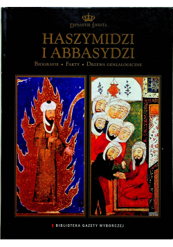 Dynastie świata Tom 6 Haszymidzi i Abbasydzi