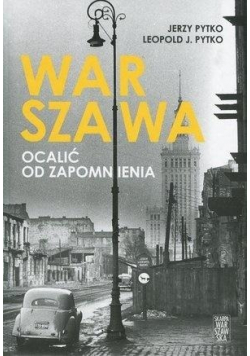 Warszawa Ocalić od zapomnienia