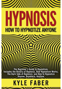 Hypnosis - How to Hypnotize Anyone
