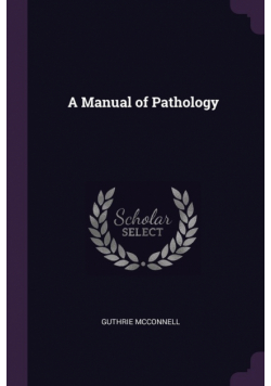 A Manual of Pathology