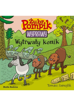 Żubr Pompik Wyprawy Tom 20 Wytrwały konik