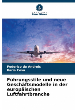 Führungsstile und neue Geschäftsmodelle in der europäischen Luftfahrtbranche