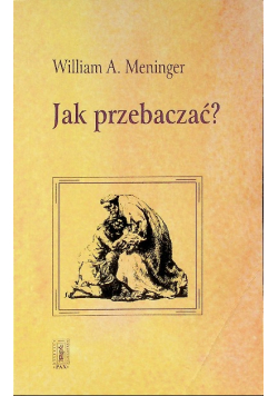 Jak przebaczać