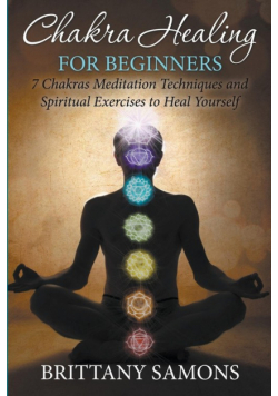 Chakra Healing For Beginners