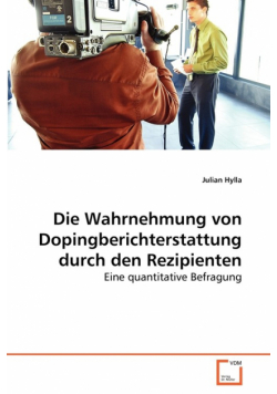 Die Wahrnehmung von Dopingberichterstattung durch den Rezipienten