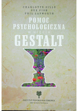 Pomoc psychologiczna w ujęciu Gestalt