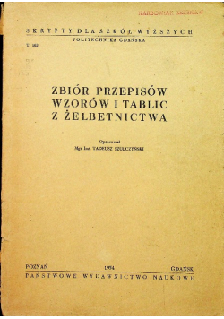 Zbiór przepisów wzorów i tablic z żelbetnictwa