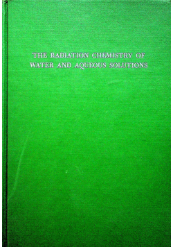 The radiation chemistry of water and aqueus solutions