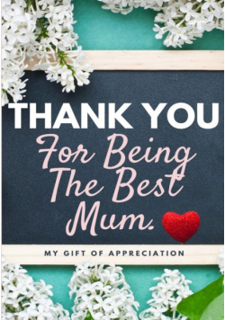 Thank You For Being The Best Mum.
